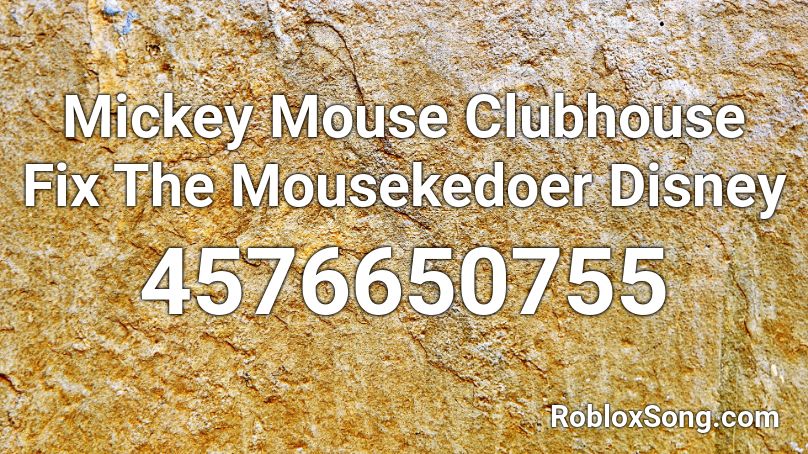 Mickey Mouse Clubhouse Fix The Mousekedoer Disney  Roblox ID
