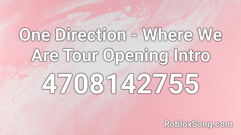 One Direction - Where We Are Tour Opening Intro Roblox ID