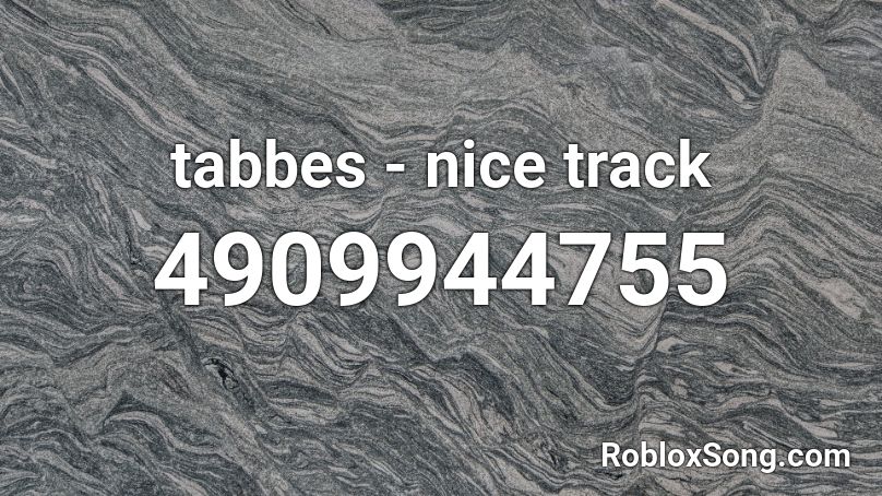 tabbes - nice track Roblox ID