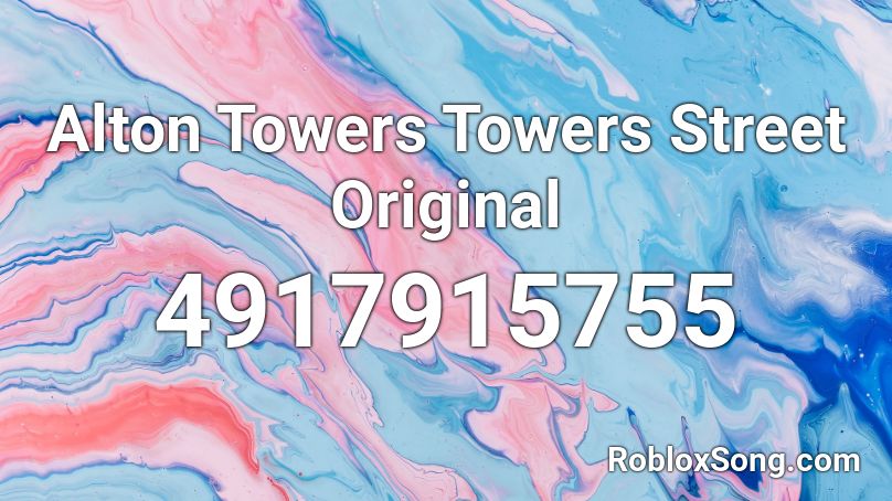 Alton Towers Towers Street Original Roblox ID