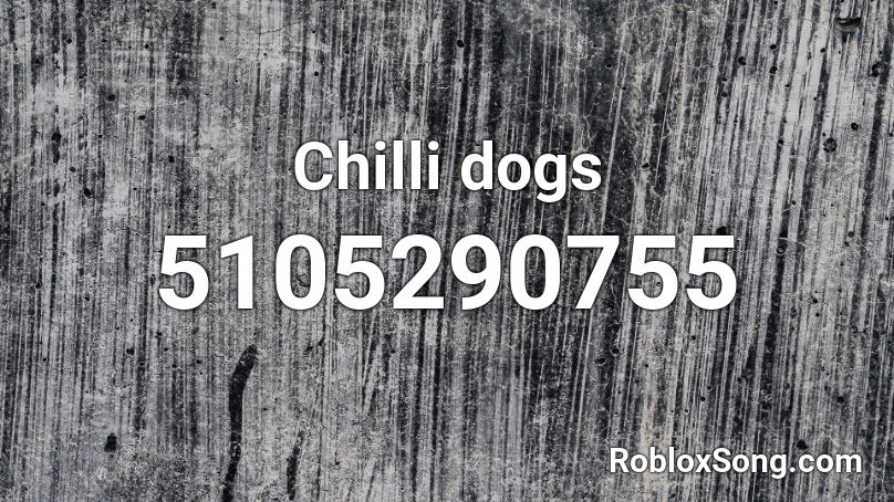 Chili dogs Roblox ID