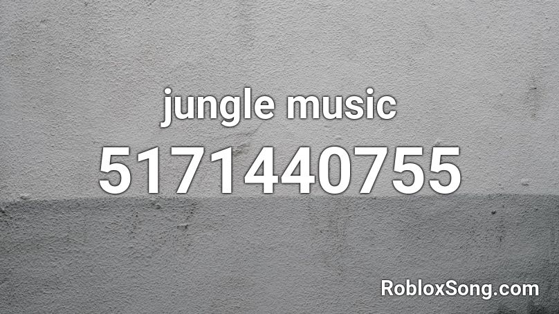 jungle music Roblox ID