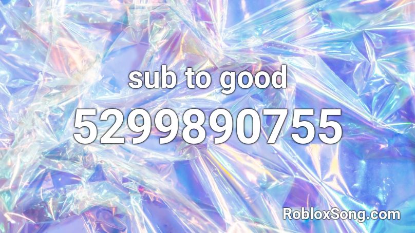 sub to good Roblox ID