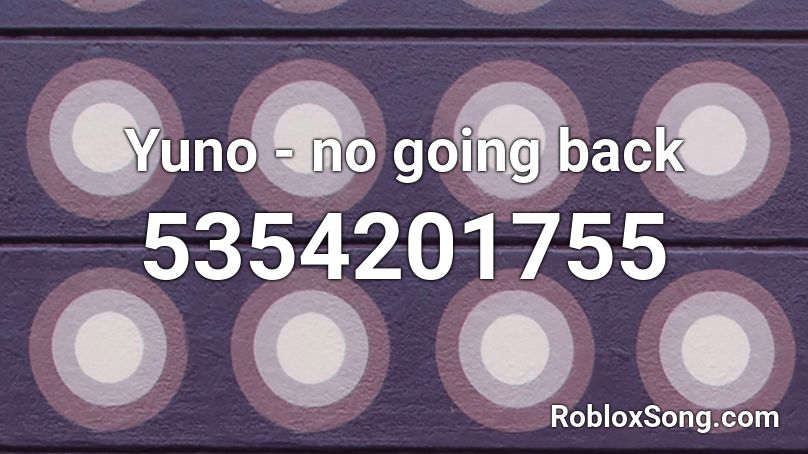 Yuno - no going back Roblox ID