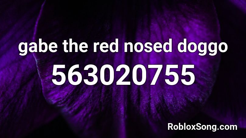 gabe the red nosed doggo Roblox ID