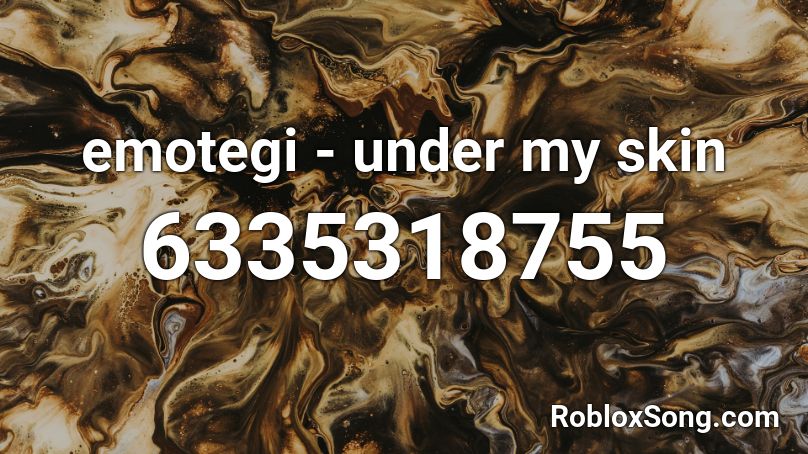 emotegi - under my skin Roblox ID