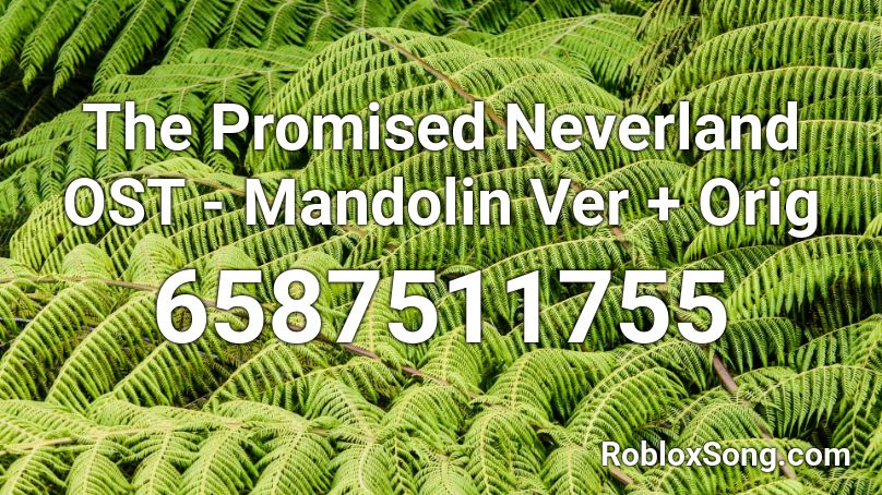 The Promised Neverland OST -  Mandolin Ver + Orig Roblox ID