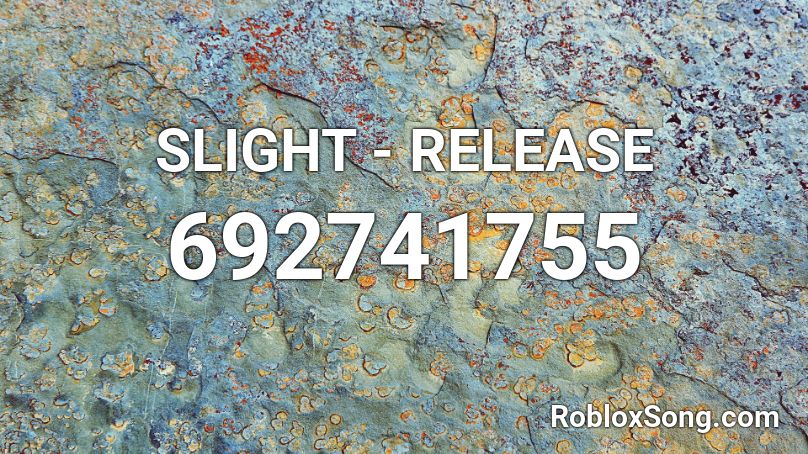 SLIGHT - RELEASE  Roblox ID