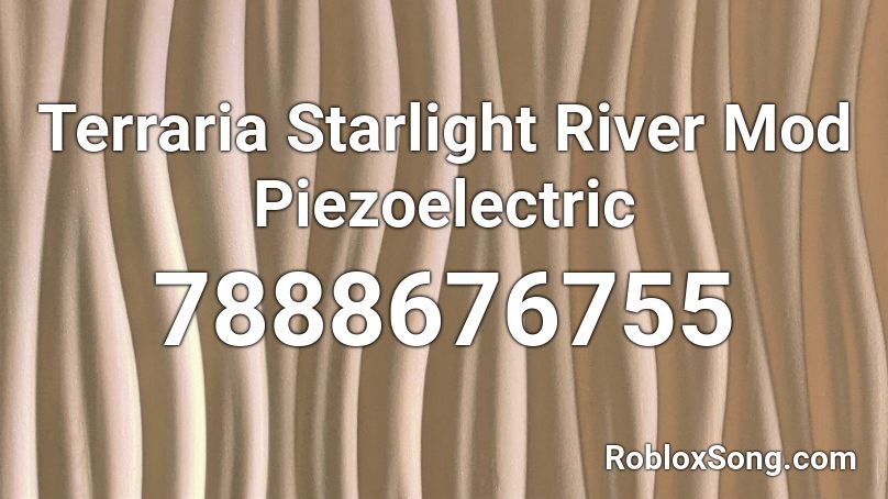 Terraria Starlight River Mod Piezoelectric Roblox ID