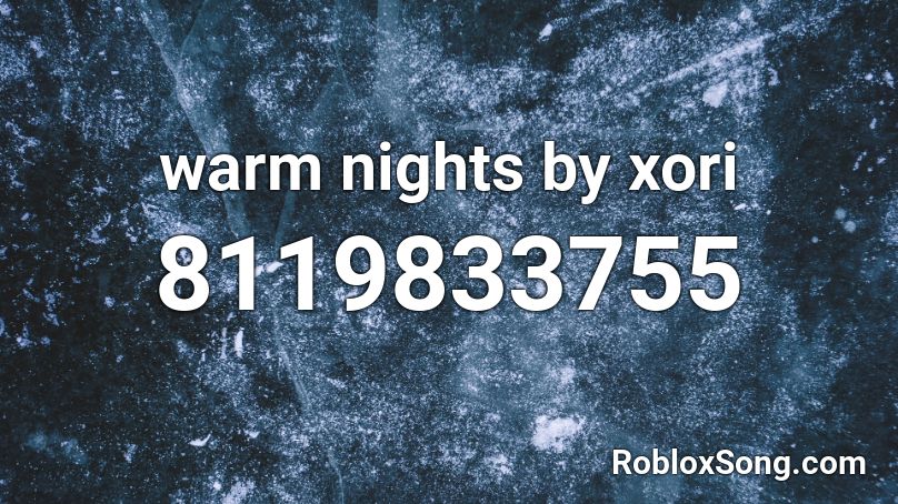 warm nights by xori Roblox ID