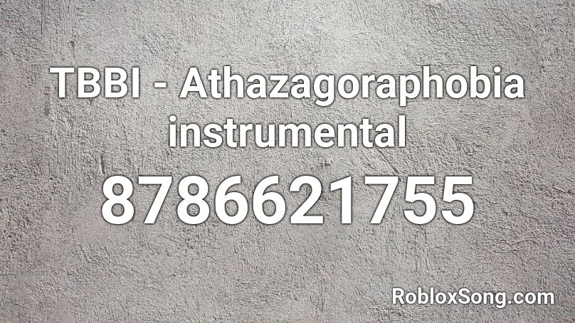 TBBI - Athazagoraphobia instrumental Roblox ID
