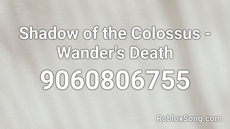 Shadow of the Colossus - Wander's Death Roblox ID