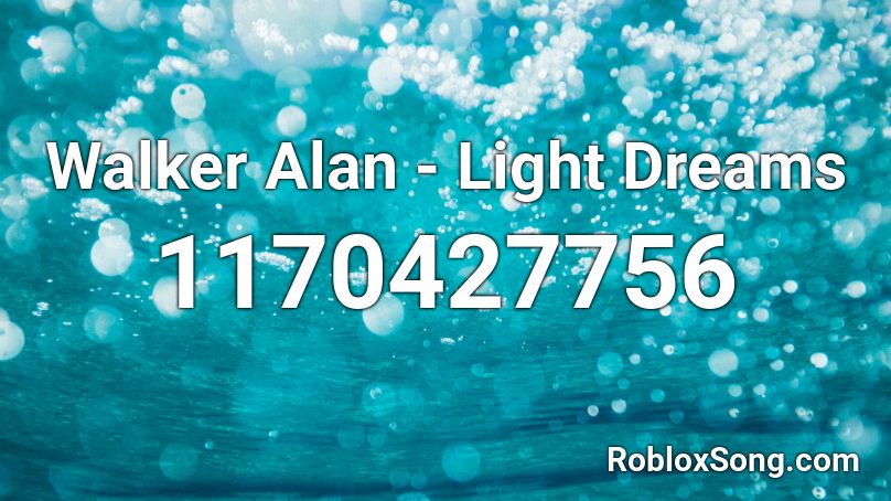 Walker Alan - Light Dreams Roblox ID