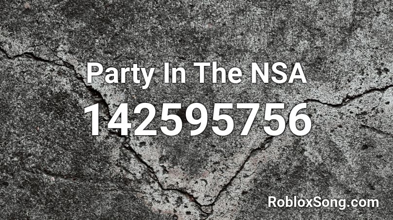 Party In The NSA Roblox ID