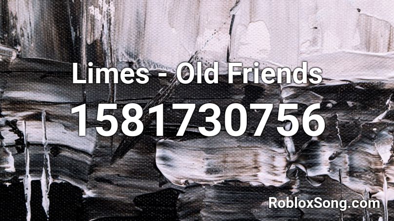 Limes - Old Friends Roblox ID