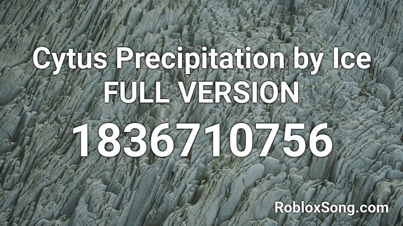 Cytus Precipitation by Ice FULL VERSION Roblox ID