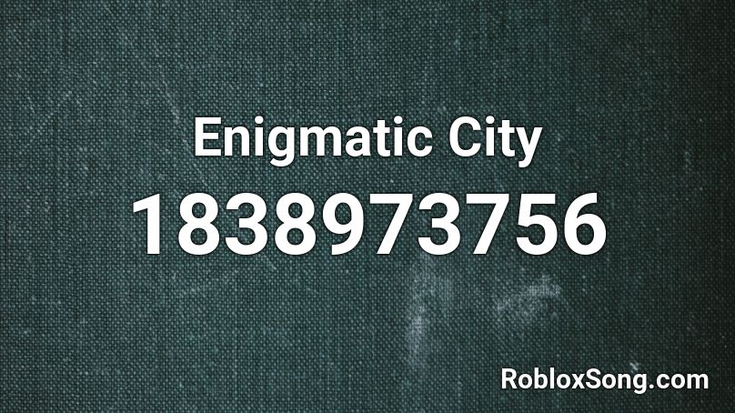 Enigmatic City Roblox ID