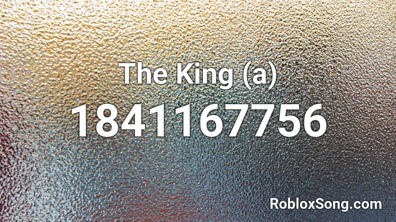 The King (a) Roblox ID