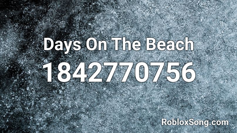 Days On The Beach Roblox ID