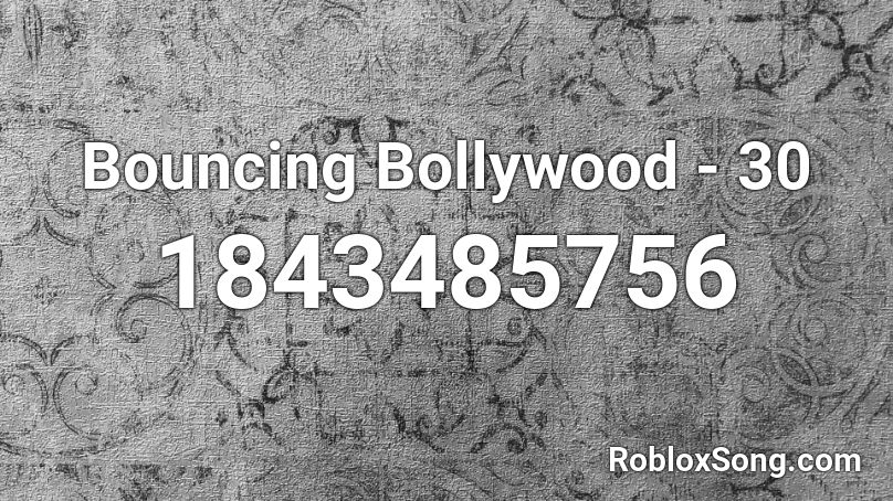 Bouncing Bollywood - 30 Roblox ID