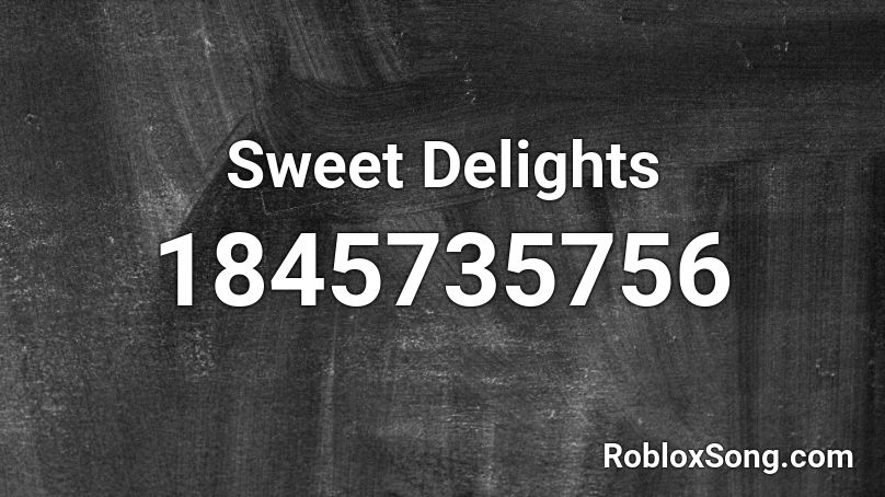 Sweet Delights Roblox ID