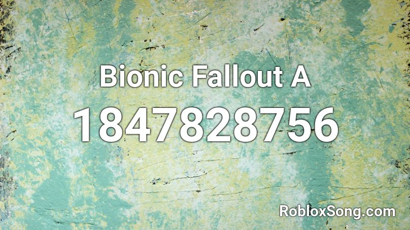 Bionic Fallout A Roblox ID