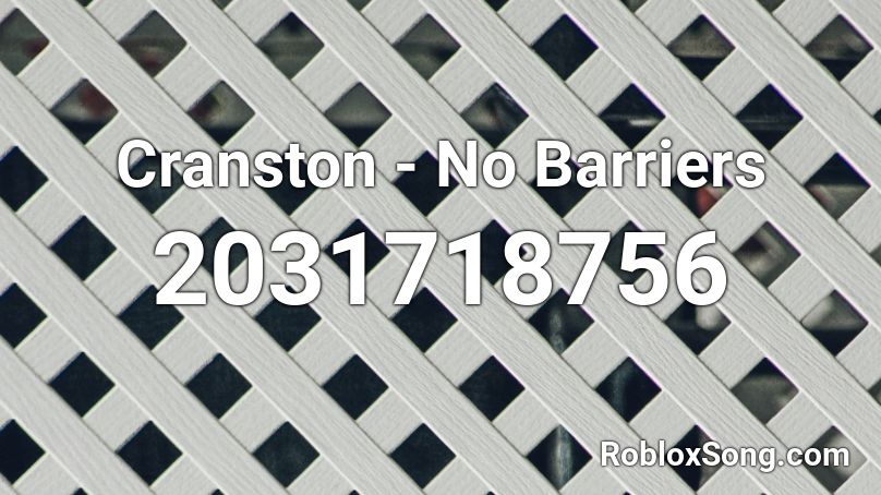 Cranston - No Barriers Roblox ID