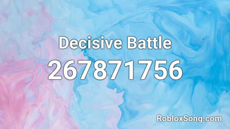 Decisive Battle Roblox ID