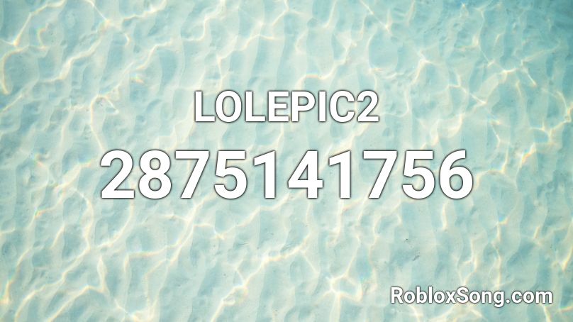 LOLEPIC2 Roblox ID