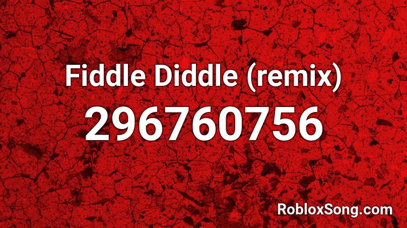 Fiddle Diddle (remix) Roblox ID