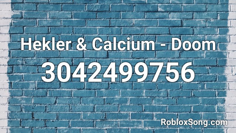Hekler & Calcium - Doom Roblox ID