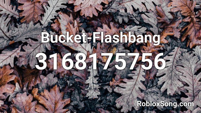 Bucket-Flashbang Roblox ID