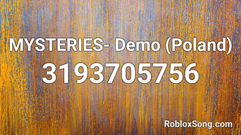 MYSTERIES- Demo (Poland) Roblox ID