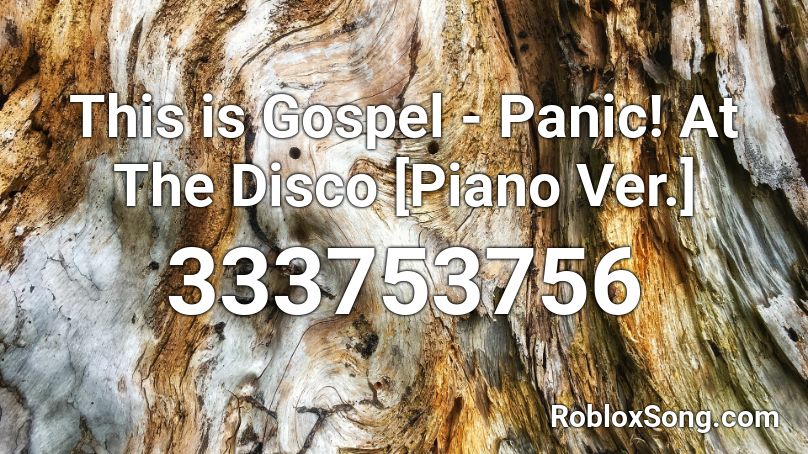 This is Gospel - Panic! At The Disco [Piano Ver.] Roblox ID