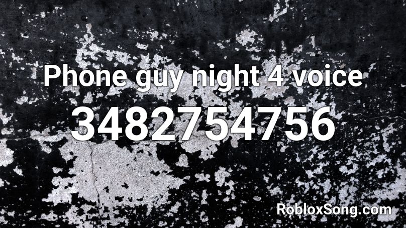 Phone guy night 4 voice Roblox ID