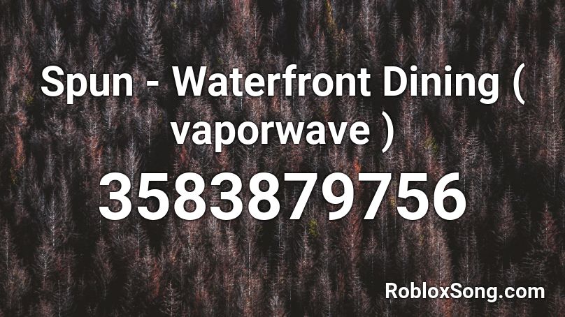 Spun - Waterfront Dining ( vaporwave ) Roblox ID
