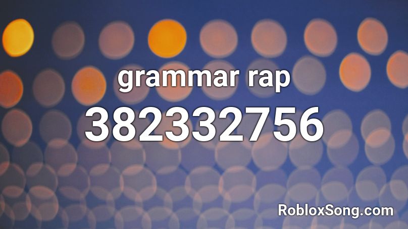 grammar rap Roblox ID