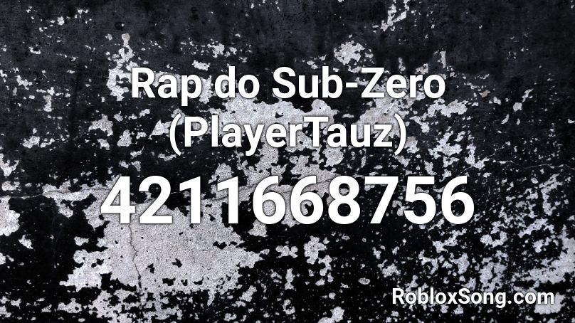 Rap do Sub-Zero (PlayerTauz) Roblox ID