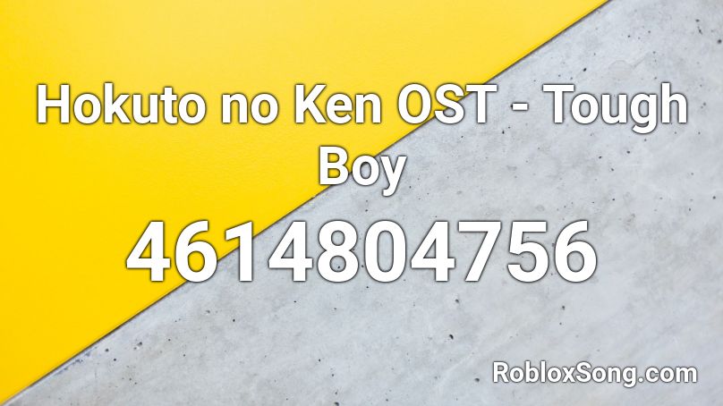 Hokuto no Ken OST - Tough Boy Roblox ID