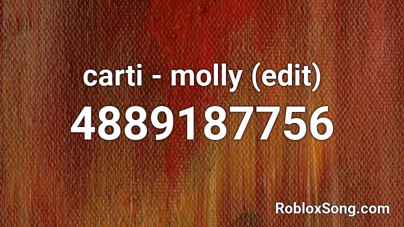 carti - molly (edit) Roblox ID