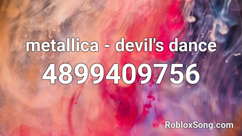 metallica - devil's dance Roblox ID