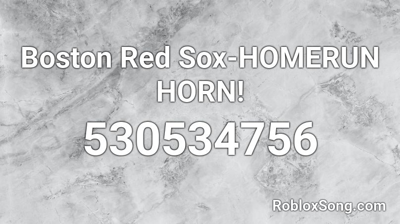Boston Red Sox-HOMERUN HORN! Roblox ID