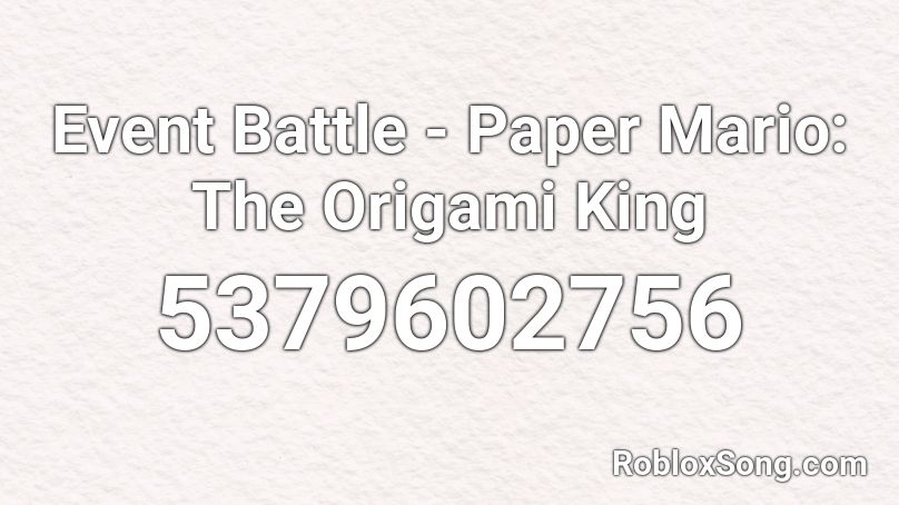 Event Battle - Paper Mario: The Origami King Roblox ID