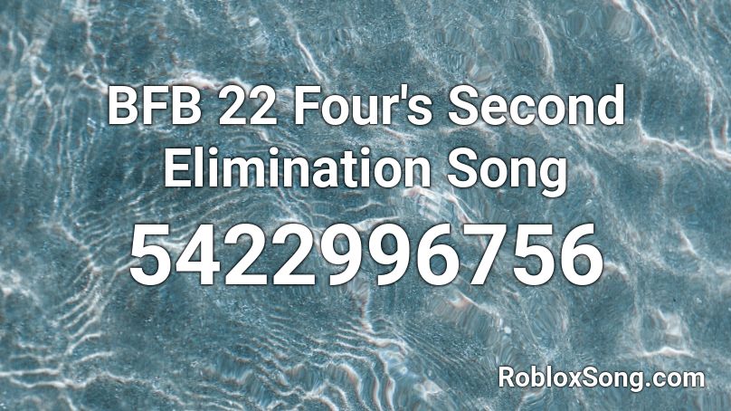 BFB 22 Four's Second Elimination Song Roblox ID