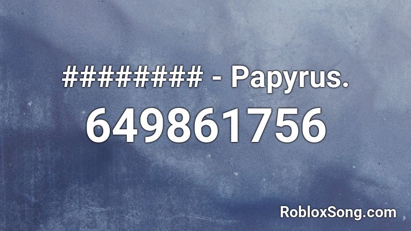 ######## - Papyrus. Roblox ID