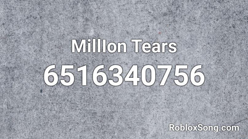 Roby - Million Tears Roblox ID