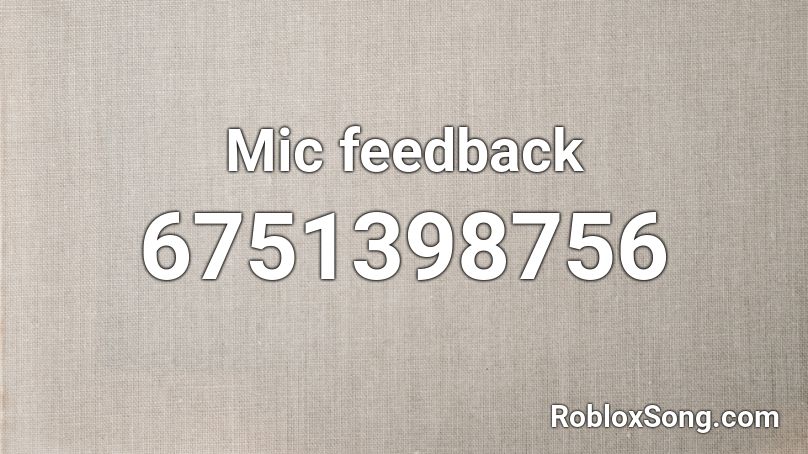 Mic feedback Roblox ID