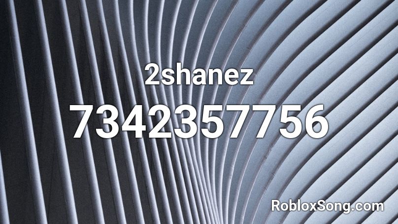 2shanez Roblox ID