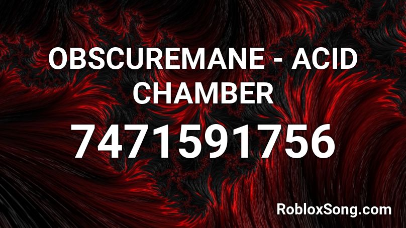 OBSCUREMANE - ACID CHAMBER Roblox ID