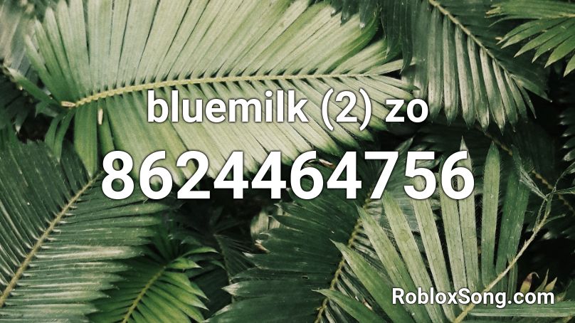 bluemilk (2) zo  Roblox ID